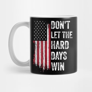 Don'T Let The Hard Days Win Mug